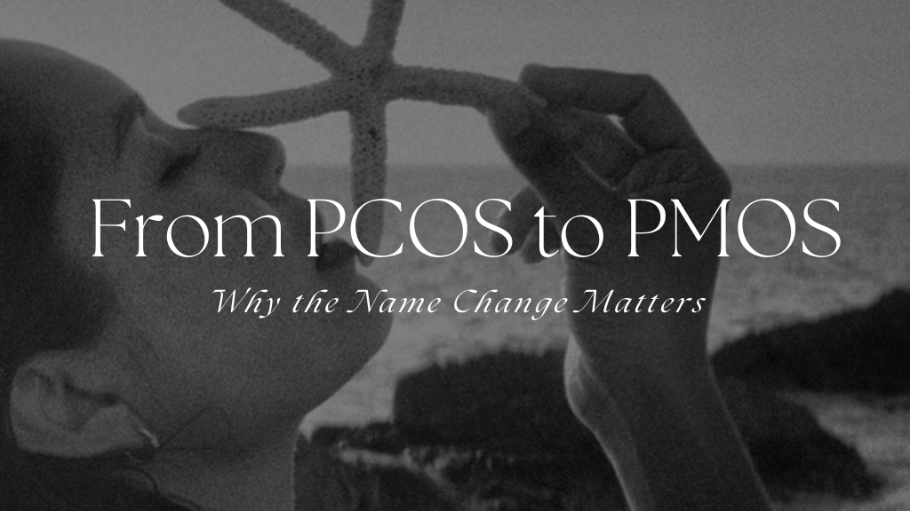 From PCOS to PMOS: Why the Name Change Matters